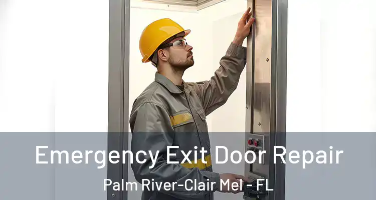  Emergency Exit Door Repair Palm River-Clair Mel - FL