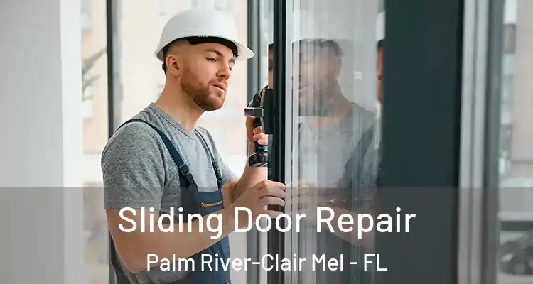  Sliding Door Repair Palm River-Clair Mel - FL